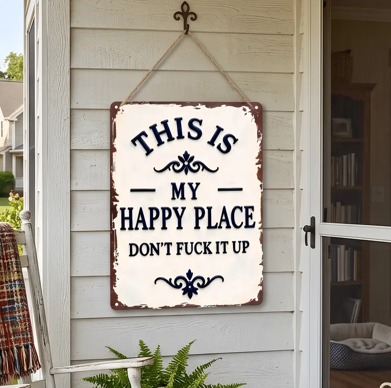 Rustic Aluminum "My Happy Place Don't Fxxk it Up" Metal Sign